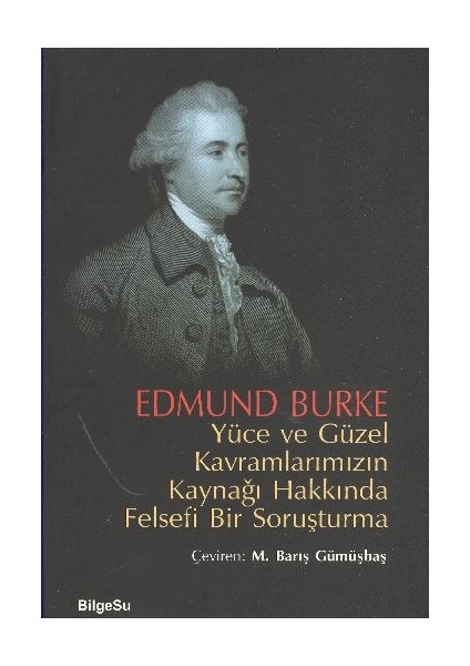 Yüce ve Güzel Kavramlarımızın Kaynağı Hakkında Felsefi Bir Soruşturma