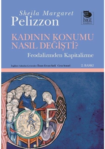 Kadının Konumu Nasıl Değişti Feodalizmden Kapitalizme