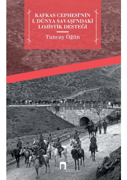 Kafkas Cephesi'nin I. Dünya Savaşı'ndaki Lojistik Desteği