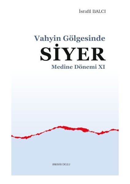 Vahyin Gölgesinde Siyer Medine Dönemi Xı