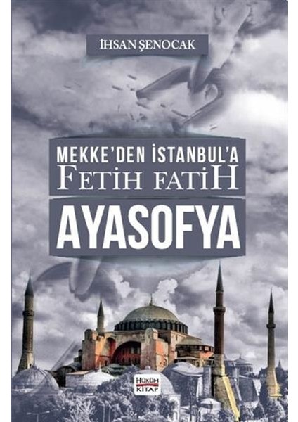 Mekke’den Istanbul’a Fetih Fatih Ayasofya