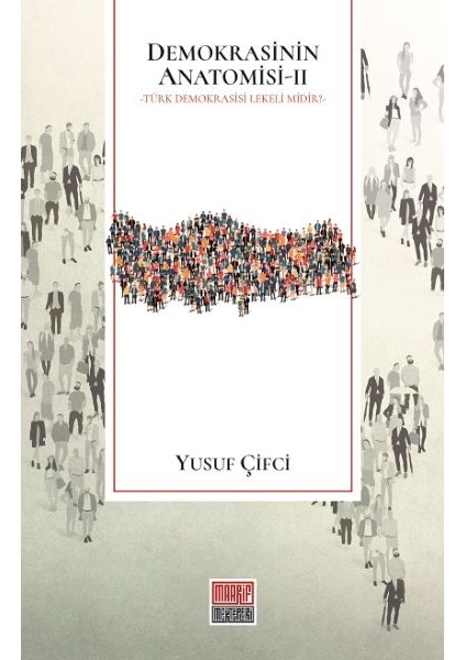 Demokrasinin Anatomisi Iı: Türk Demokrasisi Lekeli Midir?