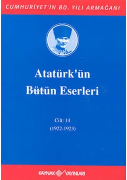Atatürk'ün Bütün Eserleri Cilt 14 (1922 - 1923)