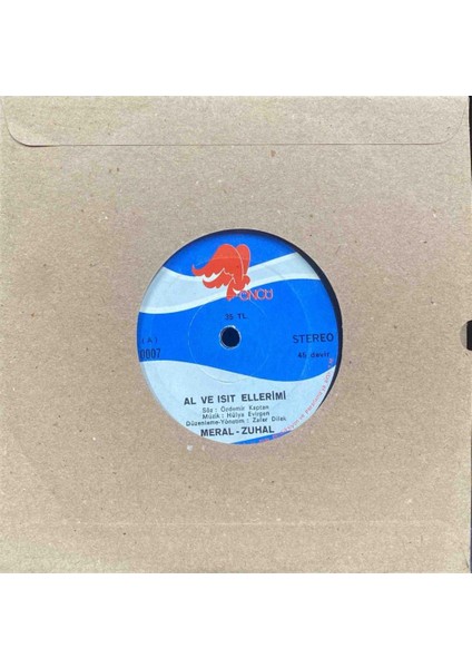 Meral - Zuhal – Al ve Isıt Ellerimi / Umutlarım Bitmesin 45'lik