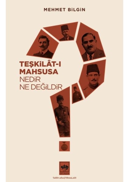 Teşkilat-I Mahsusa Nedir? Ne Değildir?