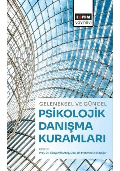 Geleneksel ve Güncel Psikolojik Danışma Kuramları
