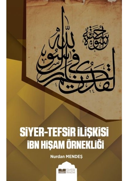 Siyer-Tefsir Ilişkisi Ibn Hişam Örnekliği