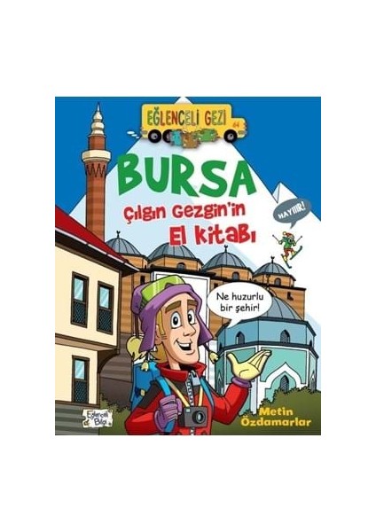 Bursa Çılgın Gezginin El Kitabı - Eğlenceli Bilgi Yayınları