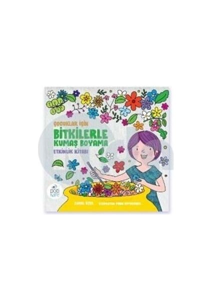 Çocuklar Için Bitkilerle Kumaş Boyama Etkinlik Kitabı-Pöti Kare Yayınları
