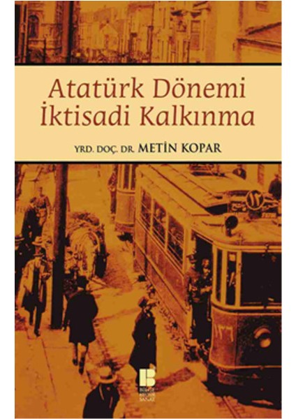 Atatürk Dönemi Iktisadi Kalkınma