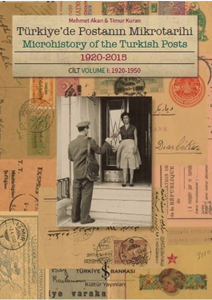 Türkiye'de Postanın Mikrotarihi - Microhistory Of The Turkish Posts 1920-2015
