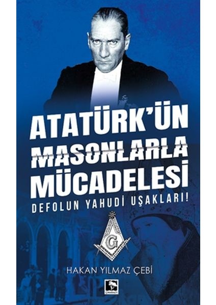 Atatürk'ün Masonlarla Mücadelesi