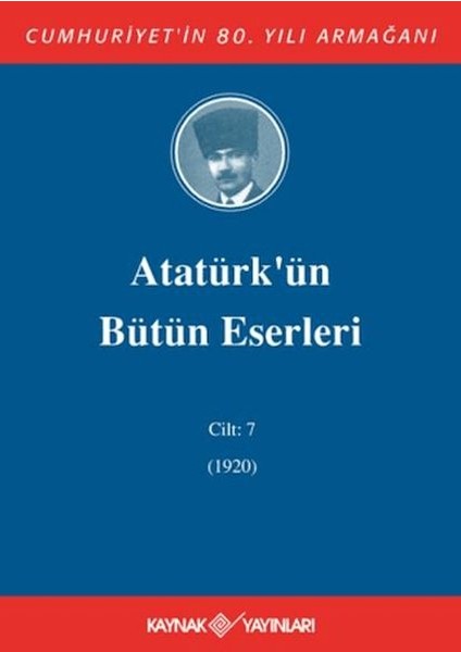 Atatürk'ün Bütün Eserleri Cilt: 7 (1920)