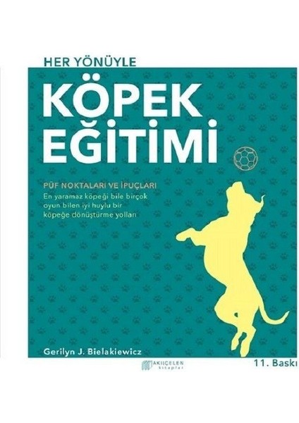 Akıl Çelen Kitaplar - Her Yönüyle Köpek Eğitimi - Gerilyn J. Bielakiewicz