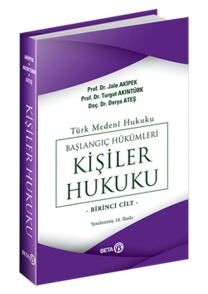Türk Medeni Hukuku Başlangıç Hükümleri - Kişiler Hukuku (1.cilt)