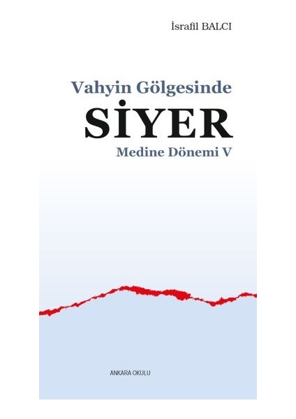 Medine Dönemi 5 - Vahyin Gölgesinde Siyer