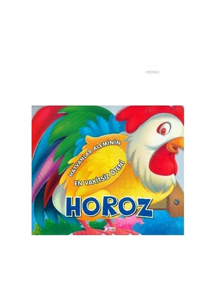 Hayvanlar Aleminin En Vakitsiz Öteni Horoz - Yuva Yayınları