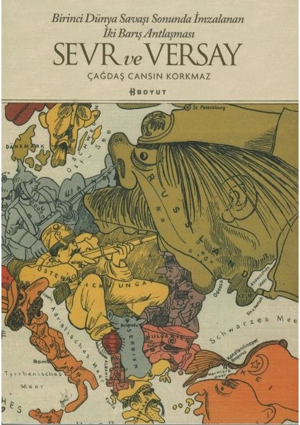 Sevr ve Versay - Birinci Dünya Savaşı Sonunda Imzalanan Iki Barış Antlaşması