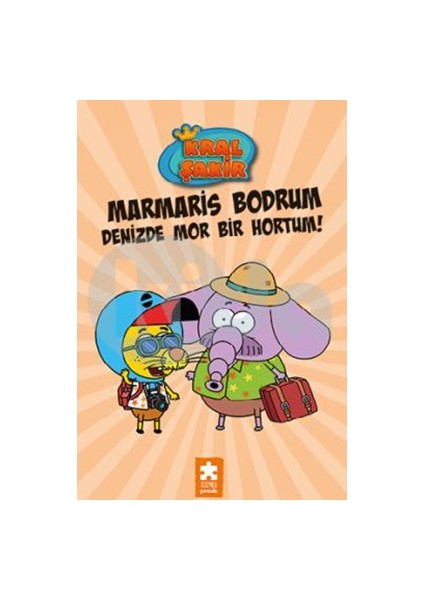 Kral Şakir - Marmaris Bodruym Denizde Mor Bir Hortum - Eksikparça Çocuk Yayınları