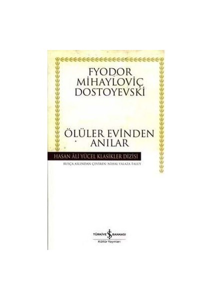 Ölülerin Evinden Anılar - Iş Bankası Yayınları