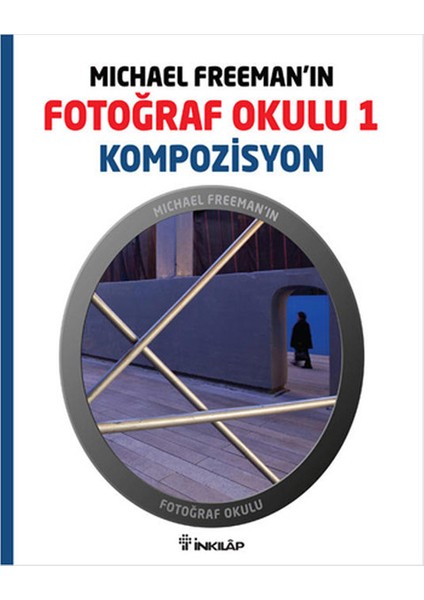 Michael Freeman'ın Fotoğraf Okulu 1 Kompozisyon