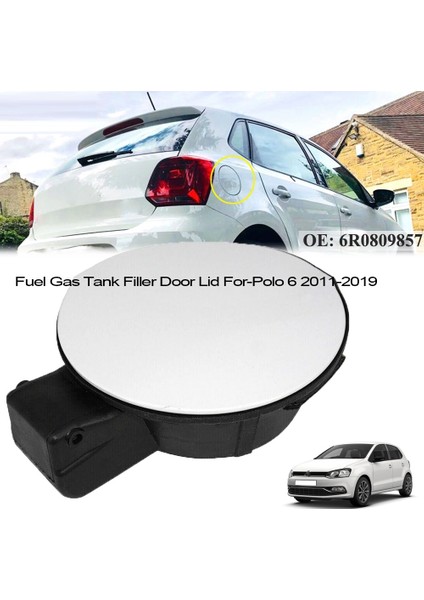 For-Polo 6c 2011-2019 Yakıt Gaz Deposu Dolgu Kapısı Kapak Kapak Plansız 6R0809857 (Yurt Dışından) fiyatları