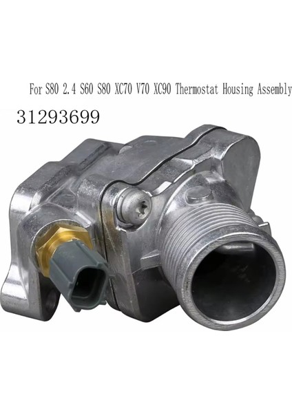 31293699 Motor Soğutucu Termostat Su Çıkışı Volvo S80 2.4 S60 S80 XC70 V70 XC90 Termostat Muhafaza Montajı (Yurt Dışından) modelleri