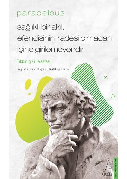 Paracelsus - Sağlıklı Bir Akıl, Efendisinin Iradesi Olmadan Içine Girilemeyendir