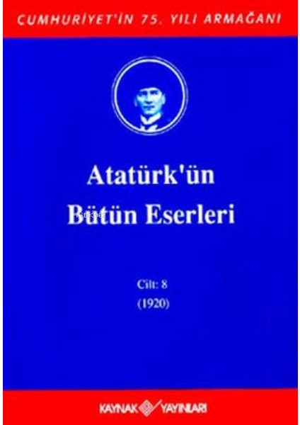 Atatürk'ün Bütün Eserleri Cilt: 8 (1920)