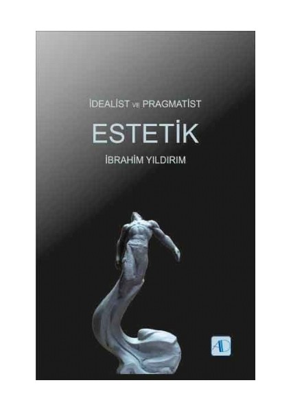 İdealist Ve Pragmatist Esteti-İbrahim Yıldırım