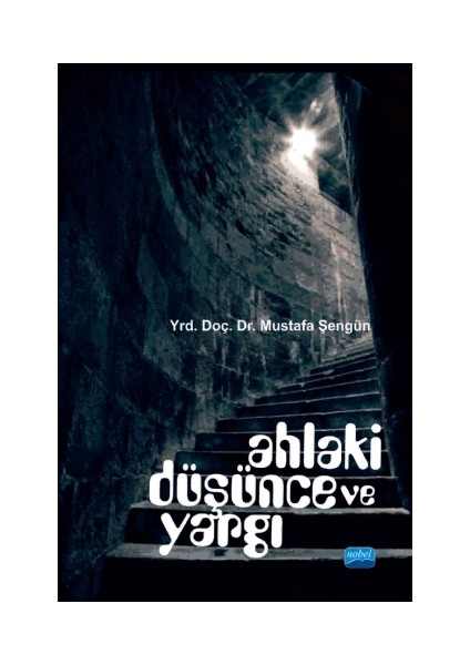 Ahlaki Düşünce Ve Yargı-Mustafa Şengün