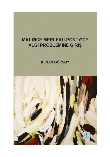 Maurice Merleau-Ponty’de Algı Problemine Giriş