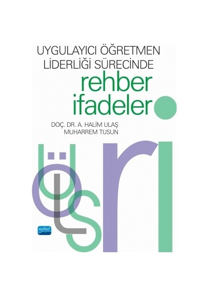 Uygulayıcı Öğretmen Liderliği Sürecinde Rehber İfadeler