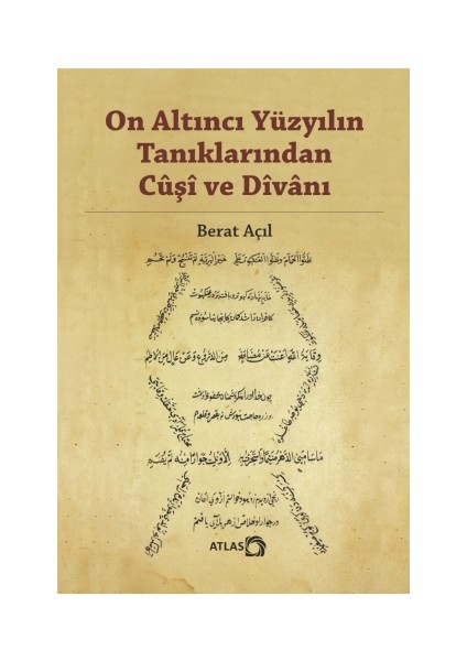 On Altıncı Yüzyılın Tanıklarından Cuşi ve Divanı