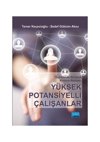 Örgütlerde Stratejik Kırılma Noktası: Yüksek Potansiyelli Çalışanlar