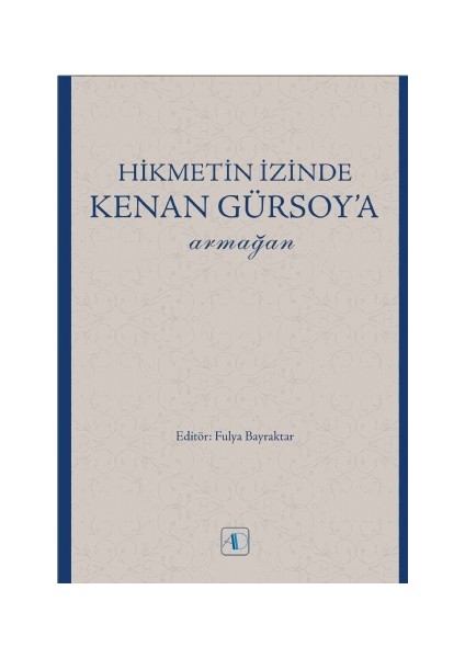 Hikmetin İzinde Kenan Gürsoy’A Armağan