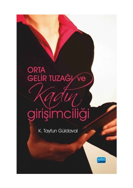 Orta Gelir Tuzağı Ve Kadın Girişimciliği-K.Tayfun Güldaval
