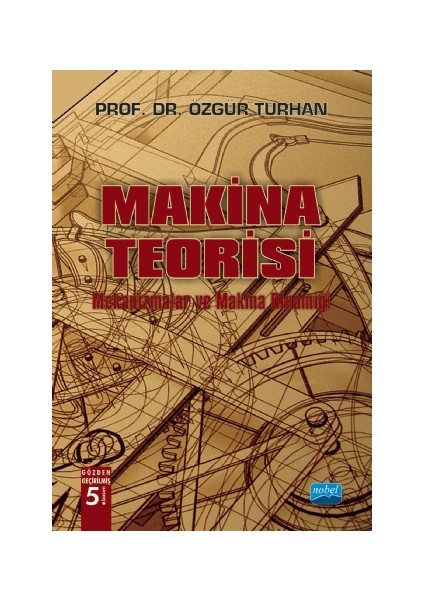 Makina Teorisi - Mekanizmalar ve Makina Dinamiği - Özgür Turhan
