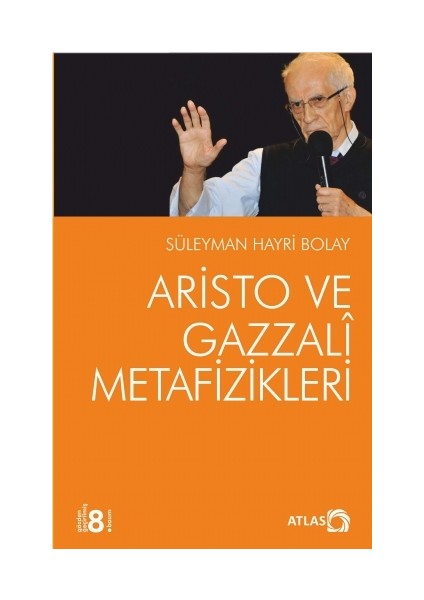 Aristo ve Gazzali Metafizikleri - Süleyman Hayri Bolay