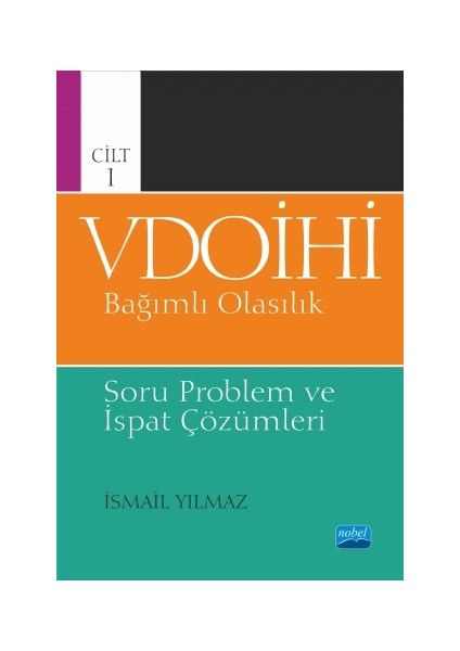 VDOİHİ Bağımlı Olasılık Soru Problem ve İspat Çözümleri - Cilt 1