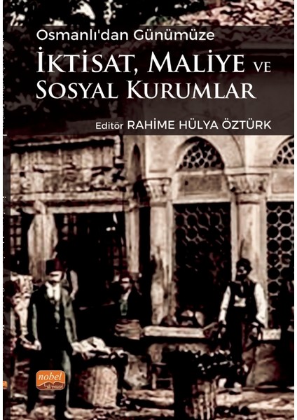 Osmanlı’dan Günümüze Iktisat, Maliye ve Sosyal Kurumlar