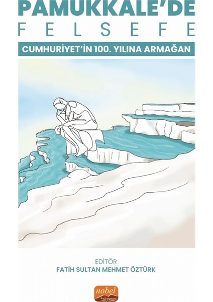 Pamukkale’de Felsefe - Cumhuriyetin 100. Yılına Armağan