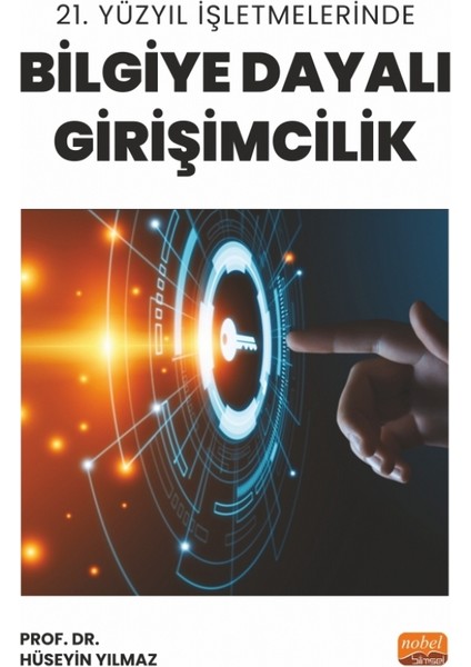 21. Yüzyıl İşletmelerinde Bilgiye Dayalı Girişimcilik