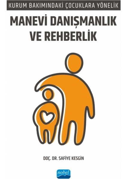 Kurum Bakımındaki Çocuklara Yönelik Manevi Danışmanlık ve Rehberlik