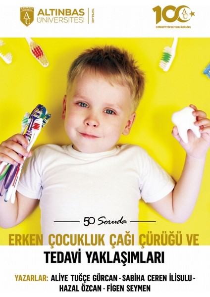 50 Soruda Erken Çocukluk Çağı Çürüğü ve Tedavi Yaklaşımları
