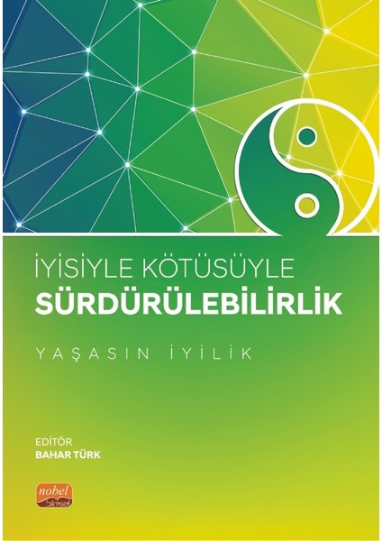 İyisiyle Kötüsüyle Sürdürülebilirlik: Yaşasın İyilik