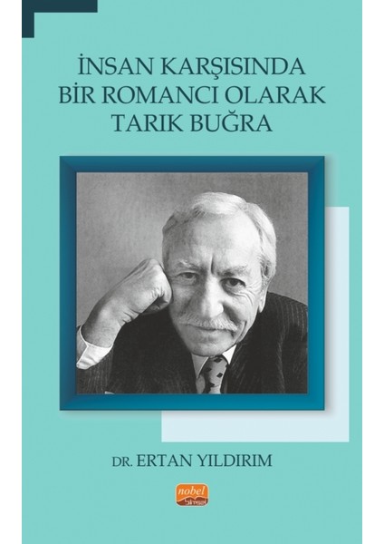 İnsan Karşısında Bir Romancı Olarak Tarık Buğra - Ertan Yıldırım