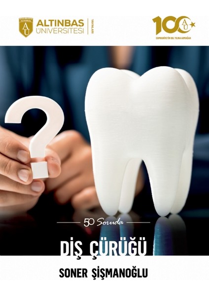50 Soruda Diş Çürüğü - Soner Şişmanoğlu