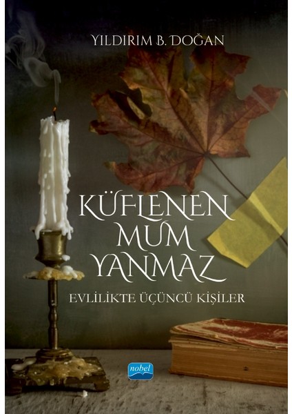 Küflenen Mum Yanmaz - Yıldırım B. Doğan