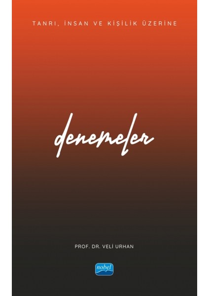 Tanrı İnsan ve Kişilik Üzerine Denemeler - Veli Urhan